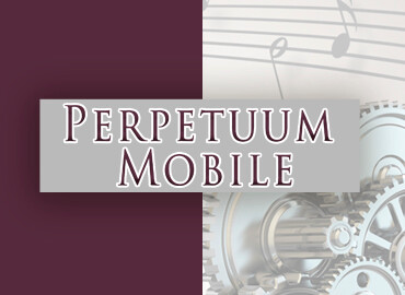 «Perpetuum Mobile»