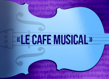 «Le cafe musical»